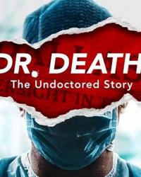 Доктор Смерть: Незаконченная история (2021) смотреть онлайн